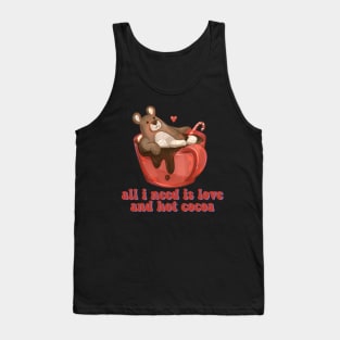 All I Need is Love and Hot Cocoa Tank Top